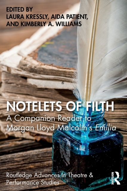 Notelets of Filth : A Companion Reader to Morgan Lloyd Malcolm's Emilia, Paperback / softback Book