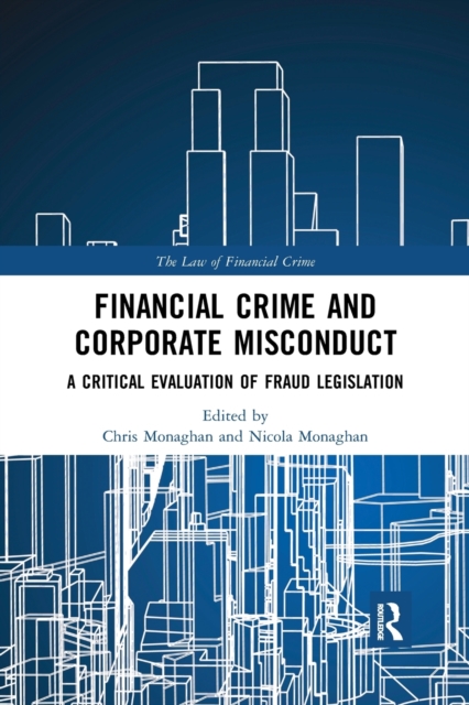 Financial Crime and Corporate Misconduct : A Critical Evaluation of Fraud Legislation, Paperback / softback Book