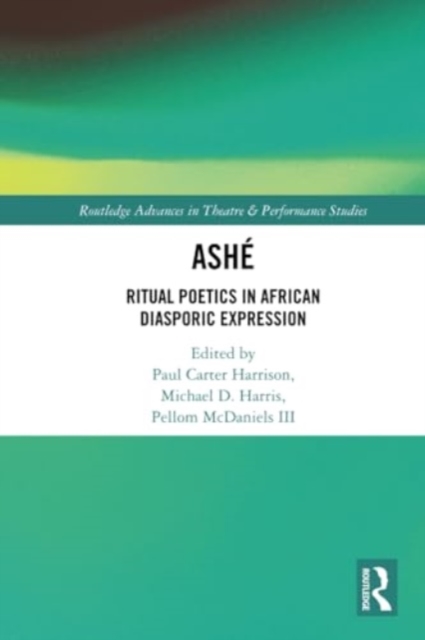 ASHE : Ritual Poetics in African Diasporic Expression, Paperback / softback Book