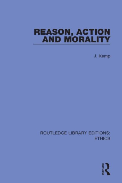Reason, Action and Morality, Hardback Book