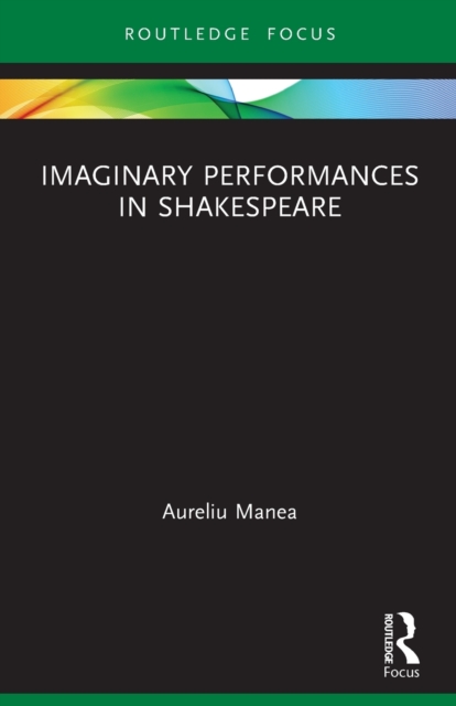 Imaginary Performances in Shakespeare, Paperback / softback Book