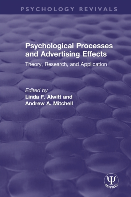 Psychological Processes and Advertising Effects : Theory, Research, and Applications, Paperback / softback Book
