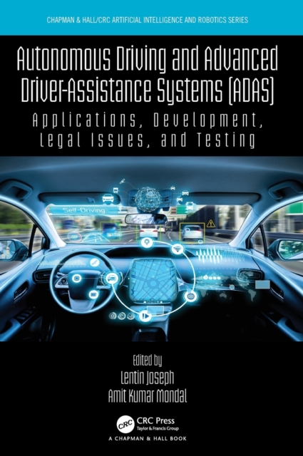 Autonomous Driving and Advanced Driver-Assistance Systems (ADAS) : Applications, Development, Legal Issues, and Testing, Hardback Book