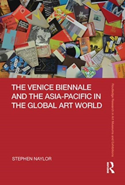 The Venice Biennale and the Asia-Pacific in the Global Art World, Paperback / softback Book