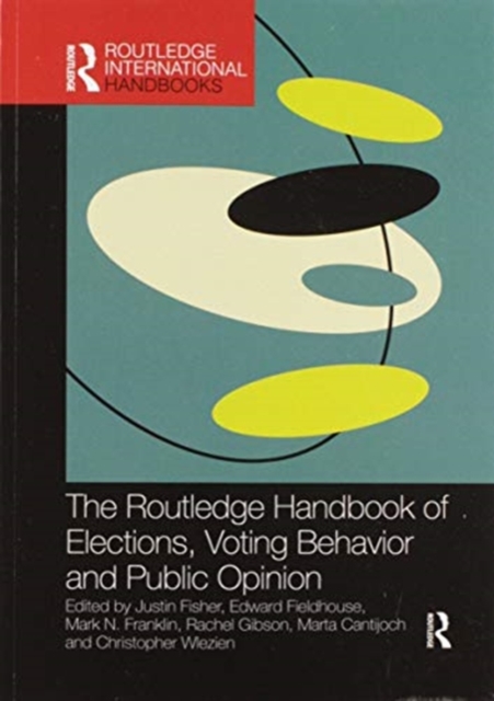 The Routledge Handbook of Elections, Voting Behavior and Public Opinion, Paperback / softback Book