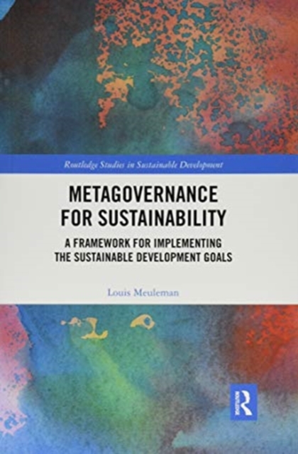 Metagovernance for Sustainability : A Framework for Implementing the Sustainable Development Goals, Paperback / softback Book