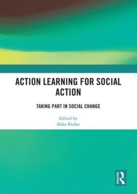 Action Learning for Social Action : Taking Part in Social Change, Paperback / softback Book