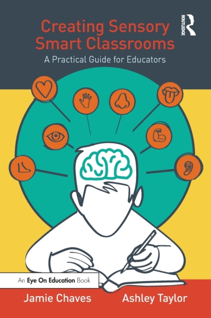 Creating Sensory Smart Classrooms : A Practical Guide for Educators, Paperback / softback Book