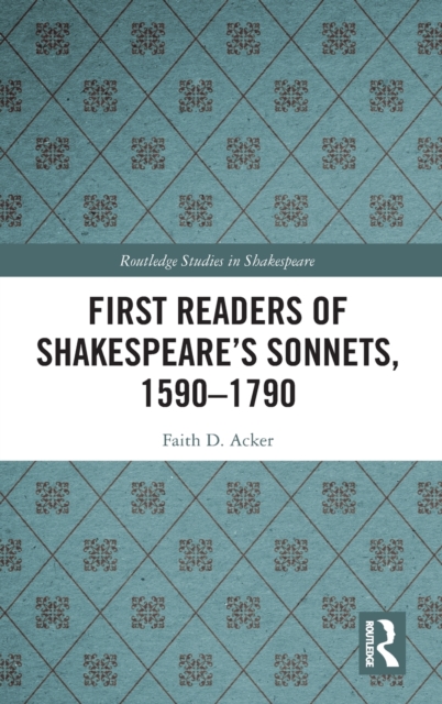 First Readers of Shakespeare’s Sonnets, 1590-1790, Hardback Book