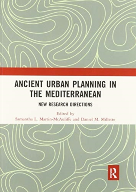 Ancient Urban Planning in the Mediterranean : New Research Directions, Paperback / softback Book
