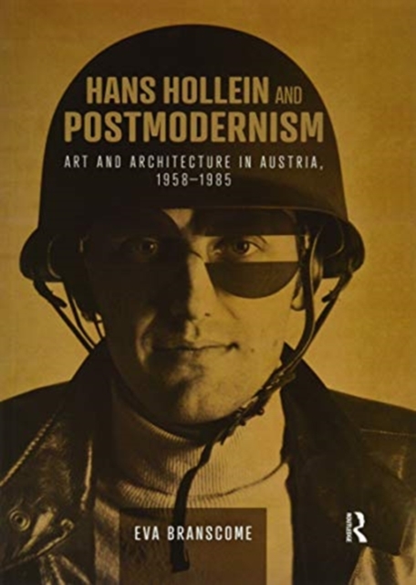 Hans Hollein and Postmodernism : Art and Architecture in Austria, 1958-1985, Paperback / softback Book