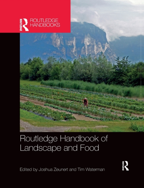 Routledge Handbook of Landscape and Food, Paperback / softback Book