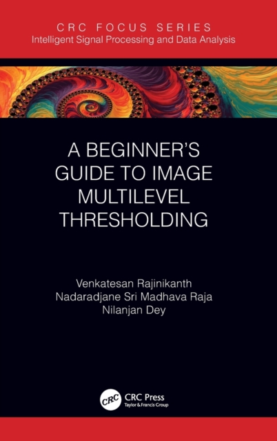 A Beginner’s Guide to Multilevel Image Thresholding, Hardback Book