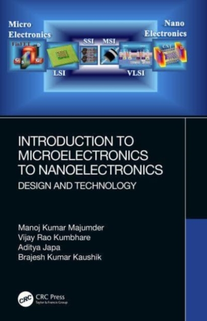 Introduction to Microelectronics to Nanoelectronics : Design and Technology, Paperback / softback Book