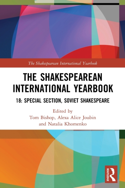 The Shakespearean International Yearbook 18 : Special Section: Soviet Shakespeare, Paperback / softback Book
