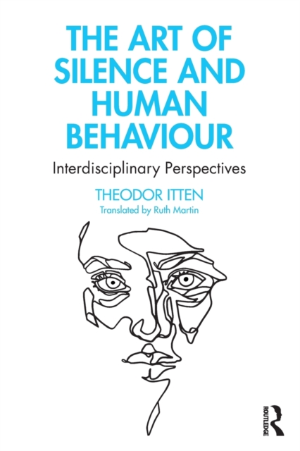 The Art of Silence and Human Behaviour : Interdisciplinary Perspectives, Paperback / softback Book