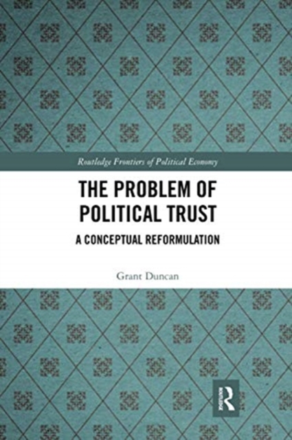 The Problem of Political Trust : A Conceptual Reformulation, Paperback / softback Book
