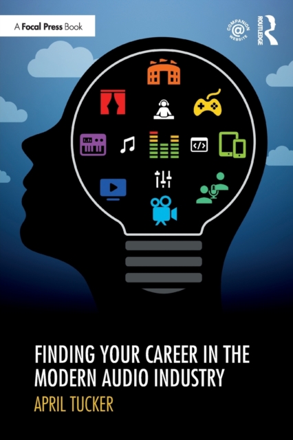 Finding Your Career in the Modern Audio Industry, Paperback / softback Book