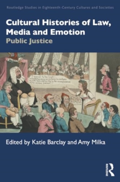 Cultural Histories of Law, Media and Emotion : Public Justice, Paperback / softback Book