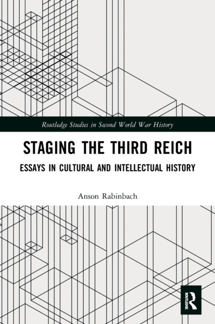 Staging the Third Reich : Essays in Cultural and Intellectual History, Paperback / softback Book
