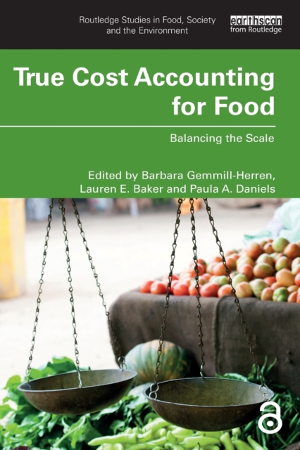 True Cost Accounting for Food : Balancing the Scale, Paperback / softback Book