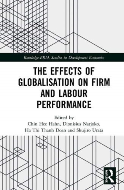 The Effects of Globalisation on Firm and Labour Performance, Hardback Book