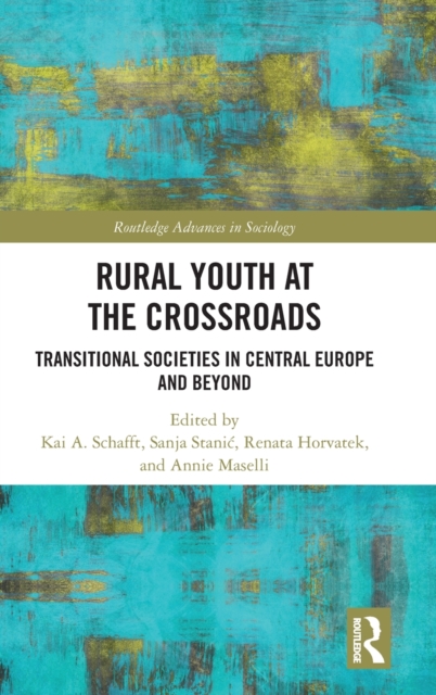 Rural Youth at the Crossroads : Transitional Societies in Central Europe and Beyond, Hardback Book