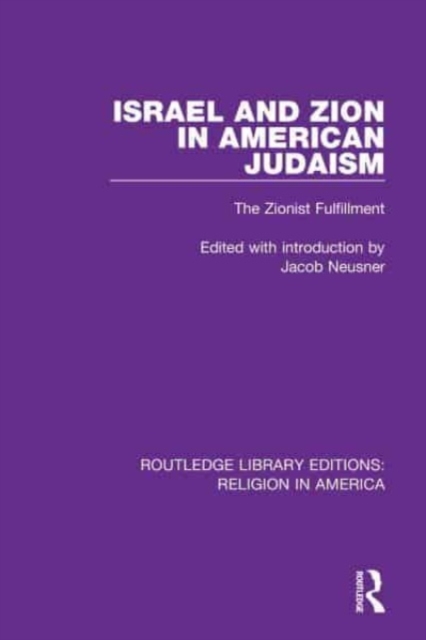 Israel and Zion in American Judaism : The Zionist Fulfillment, Paperback / softback Book