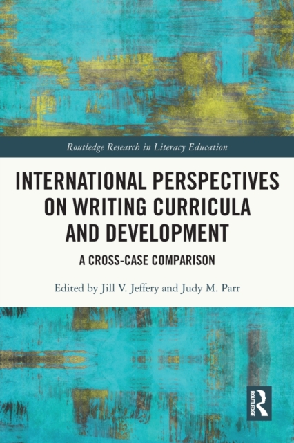 International Perspectives on Writing Curricula and Development : A Cross-Case Comparison, Paperback / softback Book