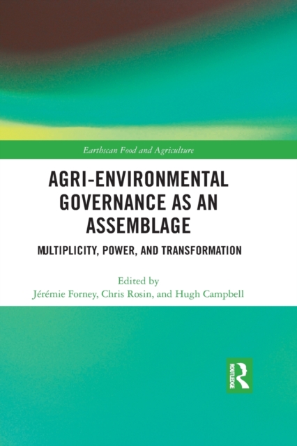 Agri-environmental Governance as an Assemblage : Multiplicity, Power, and Transformation, Paperback / softback Book