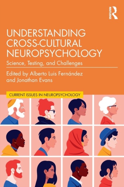 Understanding Cross-Cultural Neuropsychology : Science, Testing, and Challenges, Paperback / softback Book