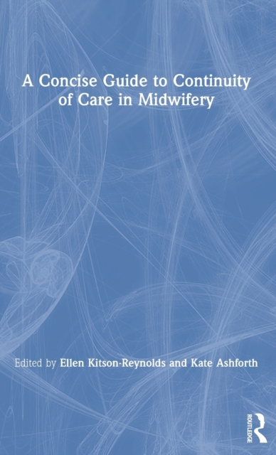A Concise Guide to Continuity of Care in Midwifery, Hardback Book