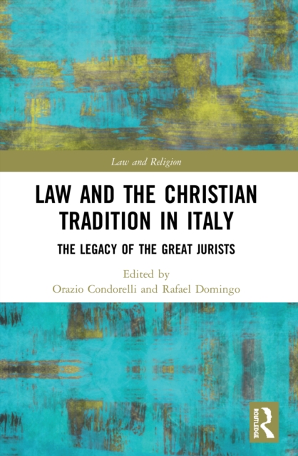 Law and the Christian Tradition in Italy : The Legacy of the Great Jurists, Paperback / softback Book