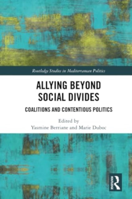 Allying beyond Social Divides : Coalitions and Contentious Politics, Paperback / softback Book