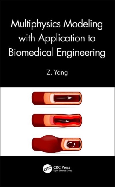 Multiphysics Modeling with Application to Biomedical Engineering, Hardback Book