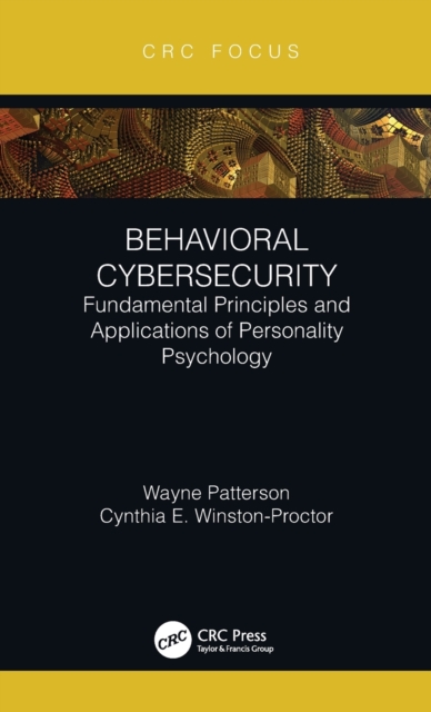 Behavioral Cybersecurity : Fundamental Principles and Applications of Personality Psychology, Hardback Book