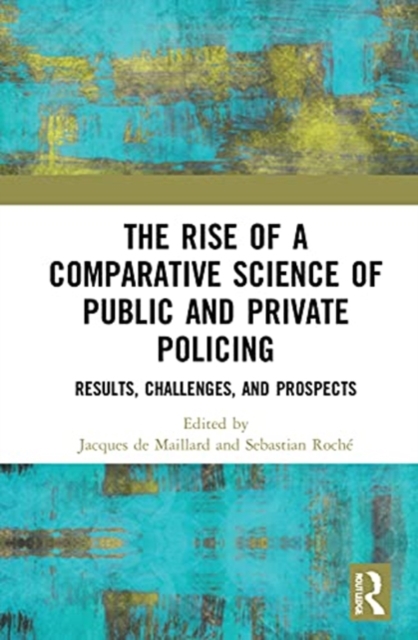 The Rise of Comparative Policing, Hardback Book