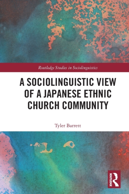 A Sociolinguistic View of A Japanese Ethnic Church Community, Paperback / softback Book
