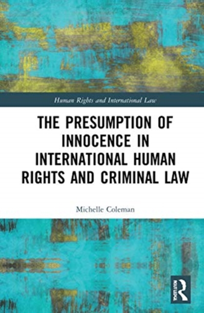 The Presumption of Innocence in International Human Rights and Criminal Law, Hardback Book