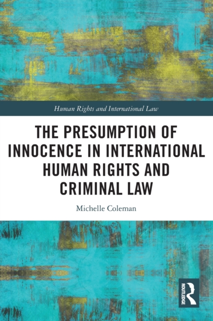 The Presumption of Innocence in International Human Rights and Criminal Law, Paperback / softback Book
