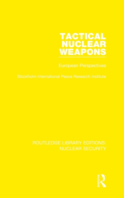 Tactical Nuclear Weapons : European Perspectives, Hardback Book