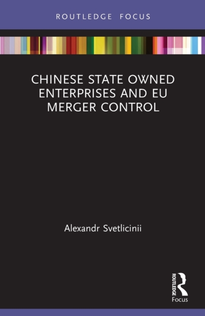 Chinese State Owned Enterprises and EU Merger Control, Paperback / softback Book