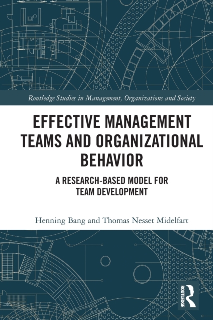 Effective Management Teams and Organizational Behavior : A Research-Based Model for Team Development, Paperback / softback Book