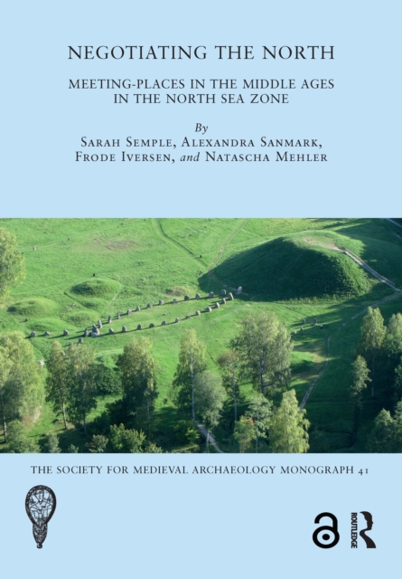 Negotiating the North : Meeting-Places in the Middle Ages in the North Sea Zone, Paperback / softback Book
