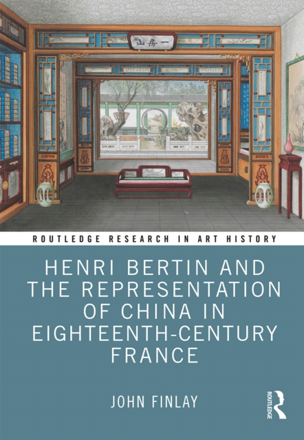Henri Bertin and the Representation of China in Eighteenth-Century France, Paperback / softback Book