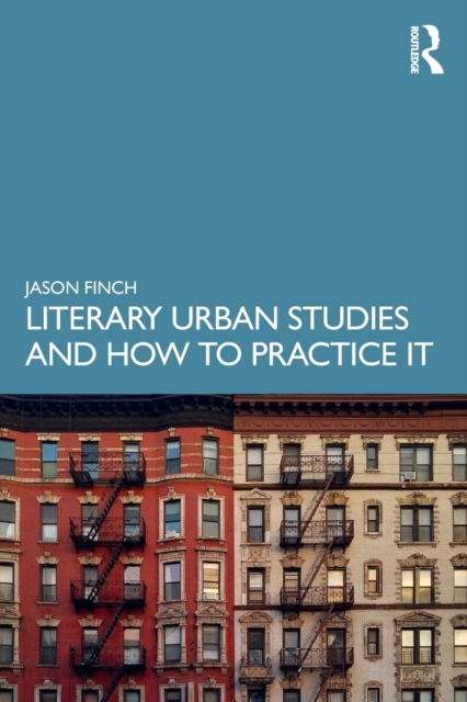 Literary Urban Studies and How to Practice It, Paperback / softback Book