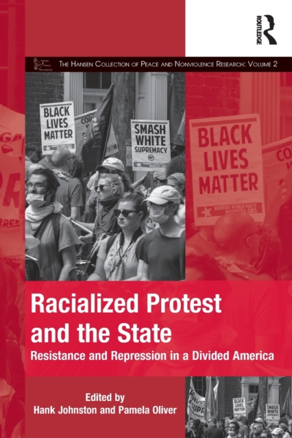 Racialized Protest and the State : Resistance and Repression in a Divided America, Paperback / softback Book