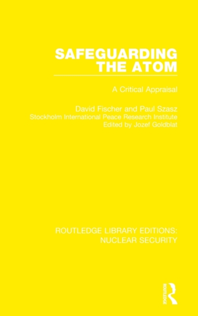Safeguarding the Atom : A Critical Appraisal, Hardback Book