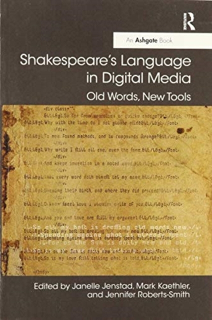 Shakespeare's Language in Digital Media : Old Words, New Tools, Paperback / softback Book