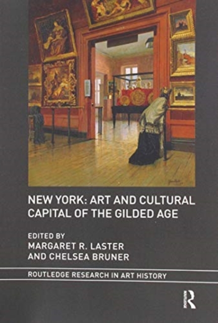 New York: Art and Cultural Capital of the Gilded Age, Paperback / softback Book